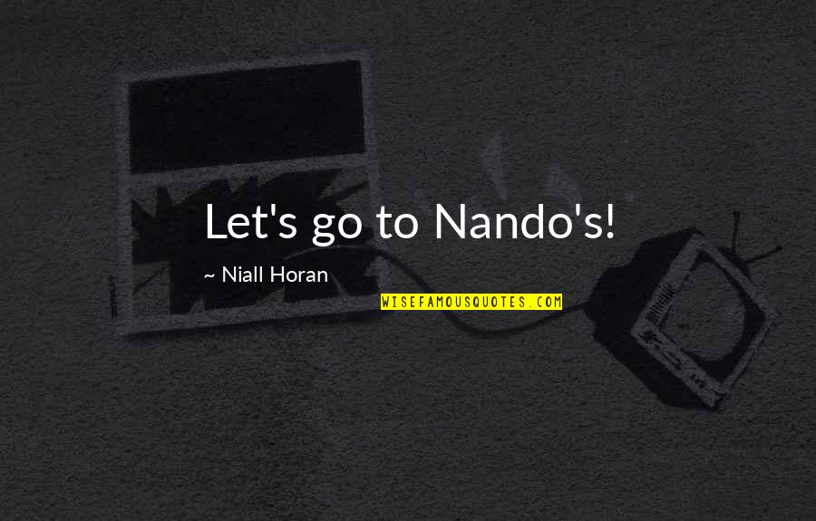 Teal Quotes By Niall Horan: Let's go to Nando's! Teal Quotes By Niall Horan: Let's go to Nando's!