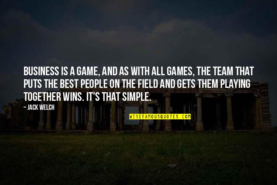 Team And Winning Quotes By Jack Welch: Business is a game, and as with all