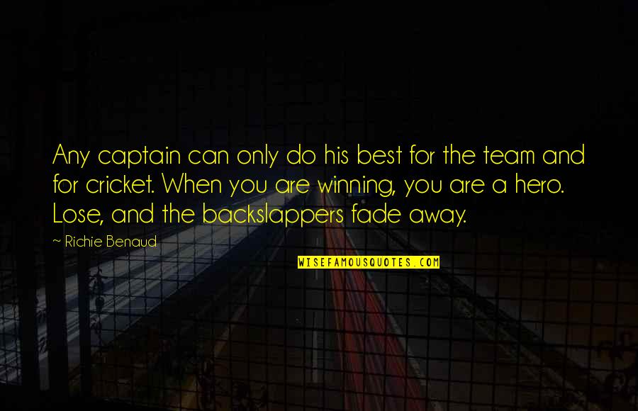 Team And Winning Quotes By Richie Benaud: Any captain can only do his best for