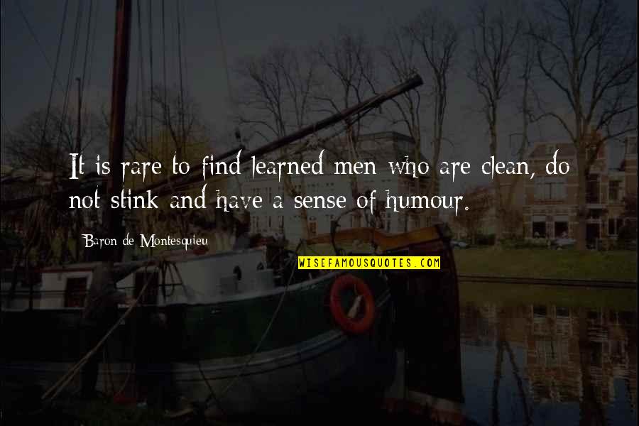 Team Cal Quotes By Baron De Montesquieu: It is rare to find learned men who