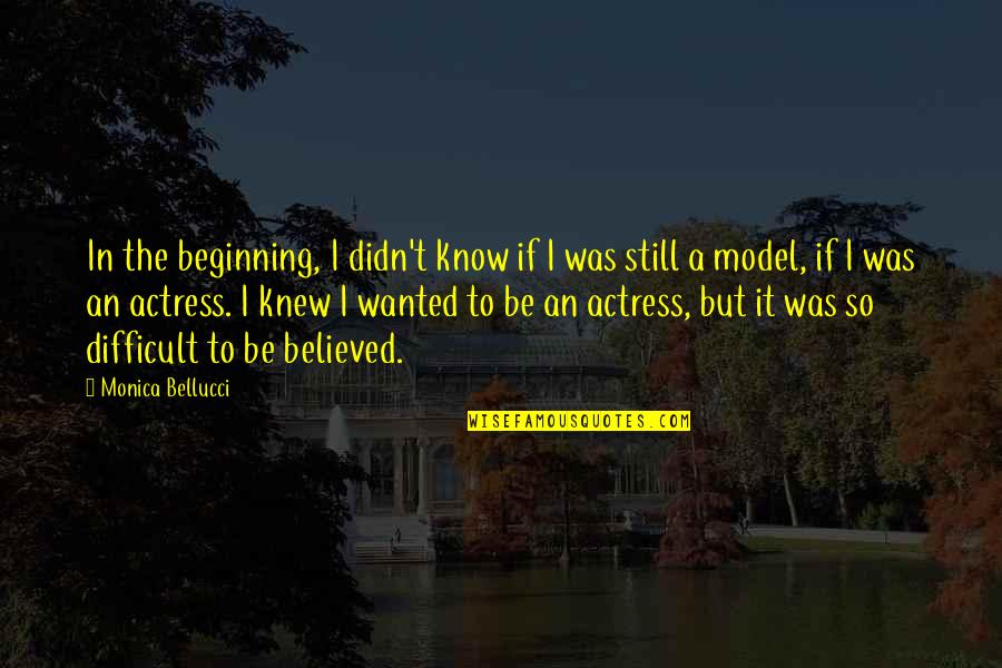 Team Closeness Quotes By Monica Bellucci: In the beginning, I didn't know if I Team Closeness Quotes By Monica Bellucci: In the beginning, I didn't know if I