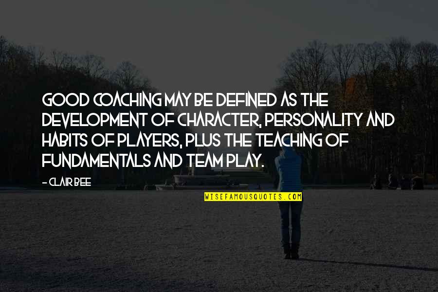 Team Coaching Quotes By Clair Bee: Good coaching may be defined as the development Team Coaching Quotes By Clair Bee: Good coaching may be defined as the development