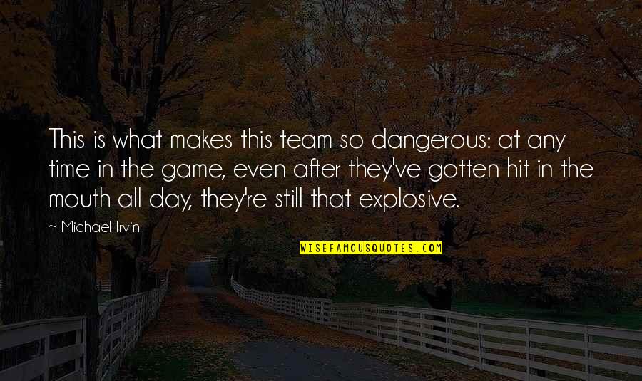 Team Day Quotes By Michael Irvin: This is what makes this team so dangerous: Team Day Quotes By Michael Irvin: This is what makes this team so dangerous: