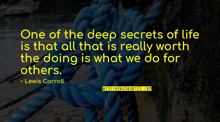 Team Development Quotes By Lewis Carroll: One of the deep secrets of life is
