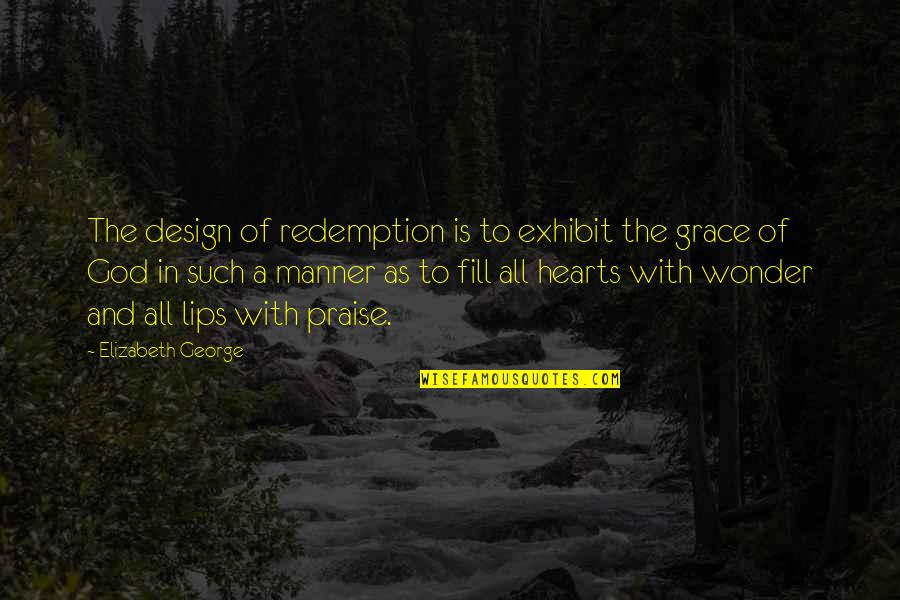 Team Dinner Invitation Quotes By Elizabeth George: The design of redemption is to exhibit the Team Dinner Invitation Quotes By Elizabeth George: The design of redemption is to exhibit the