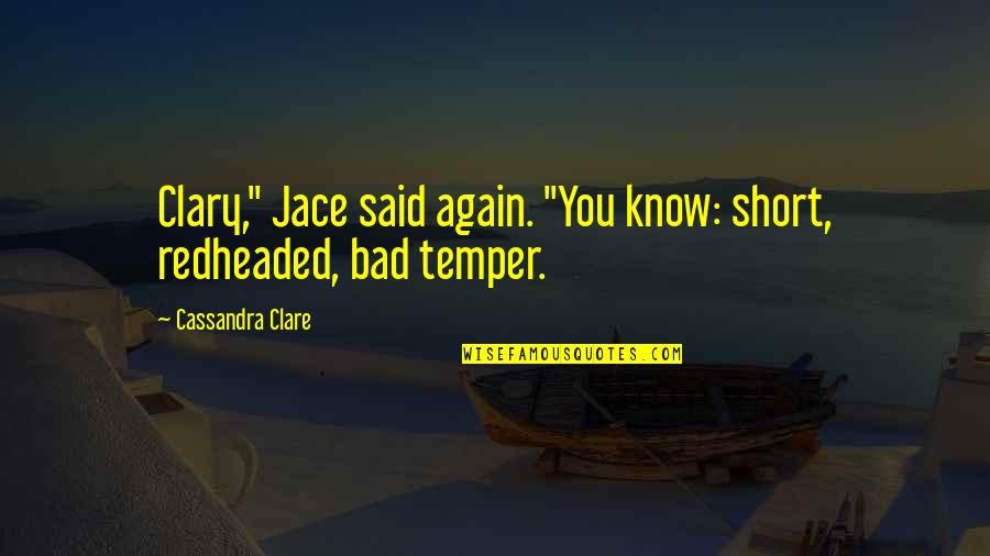 Team Fortress 2 Sniper Quotes By Cassandra Clare: Clary," Jace said again. "You know: short, redheaded,