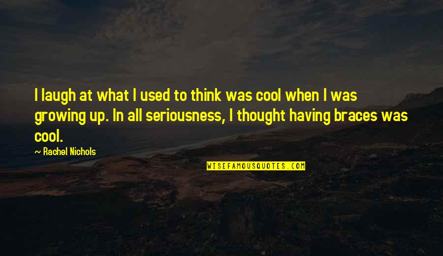 Team Kilt Quotes By Rachel Nichols: I laugh at what I used to think Team Kilt Quotes By Rachel Nichols: I laugh at what I used to think