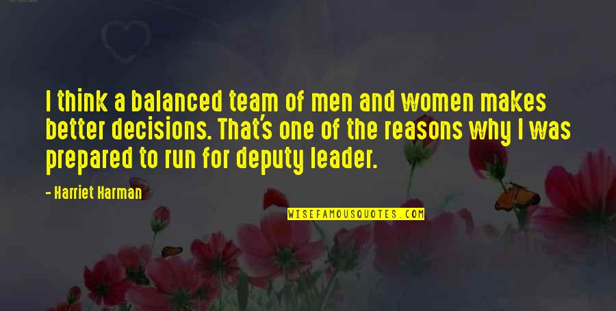 Team Leader Quotes By Harriet Harman: I think a balanced team of men and Team Leader Quotes By Harriet Harman: I think a balanced team of men and