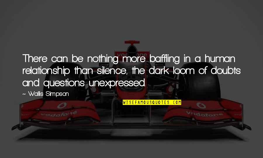 Team Loner Quotes By Wallis Simpson: There can be nothing more baffling in a Team Loner Quotes By Wallis Simpson: There can be nothing more baffling in a
