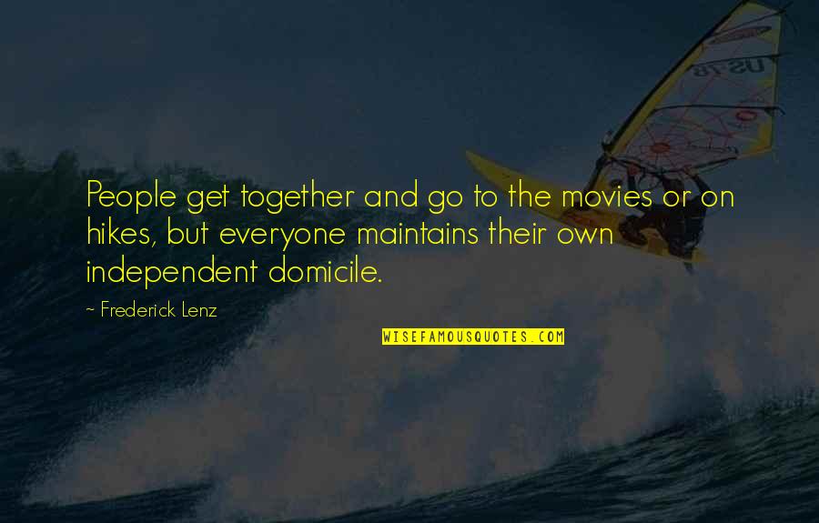 Team Morale Booster Quotes By Frederick Lenz: People get together and go to the movies Team Morale Booster Quotes By Frederick Lenz: People get together and go to the movies