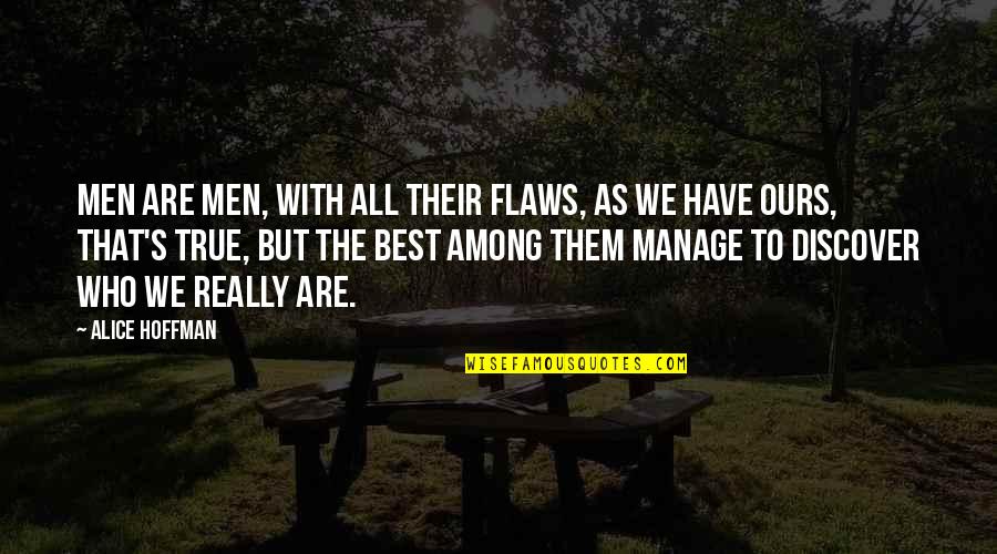 Team Mottos Quotes By Alice Hoffman: Men are men, with all their flaws, as