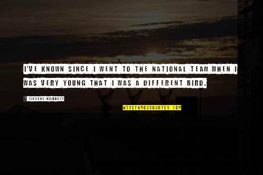 Team National Quotes By Tiffeny Milbrett: I've known since I went to the national