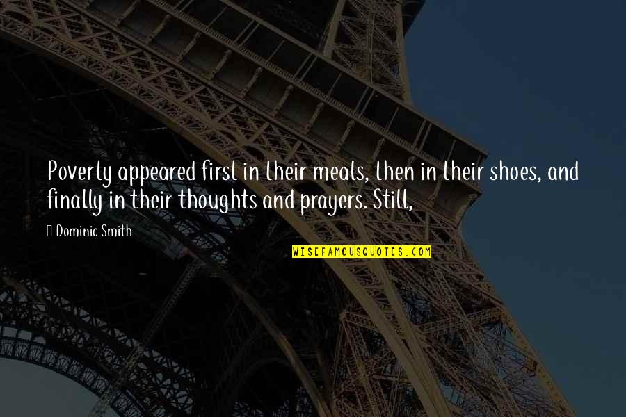 Team Offsite Quotes By Dominic Smith: Poverty appeared first in their meals, then in Team Offsite Quotes By Dominic Smith: Poverty appeared first in their meals, then in