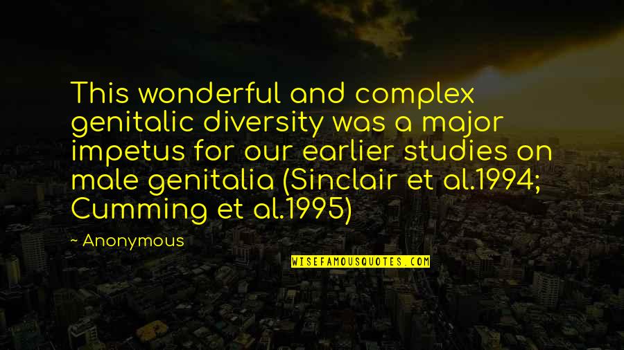 Team Oriented Quotes By Anonymous: This wonderful and complex genitalic diversity was a