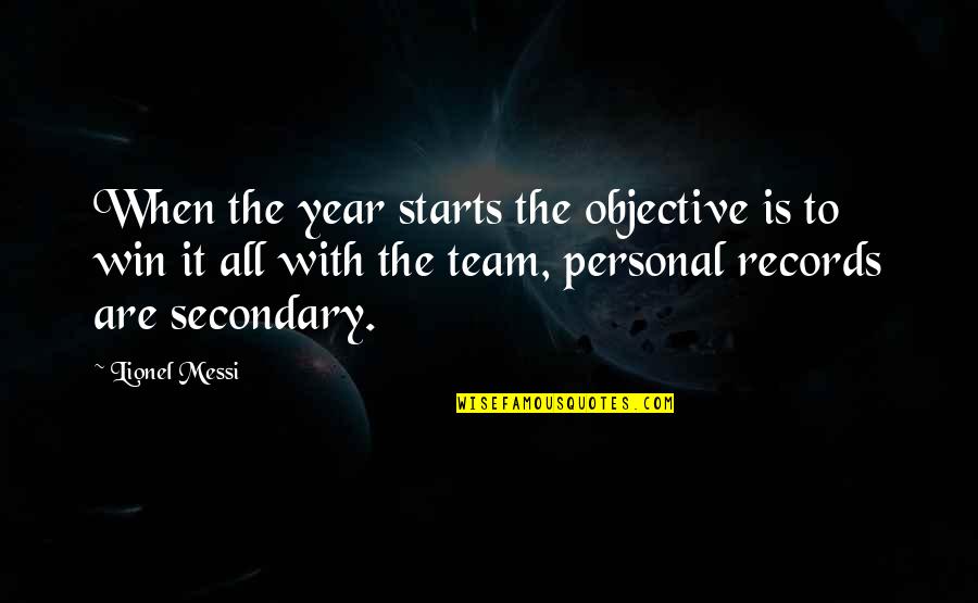 Team Starts With A Quotes By Lionel Messi: When the year starts the objective is to