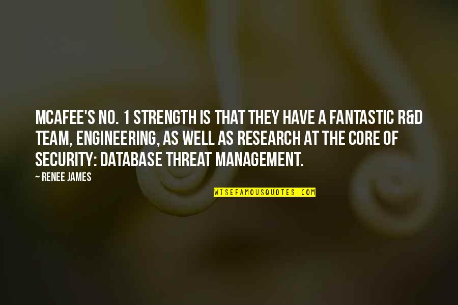 Team Strength Quotes By Renee James: McAfee's No. 1 strength is that they have