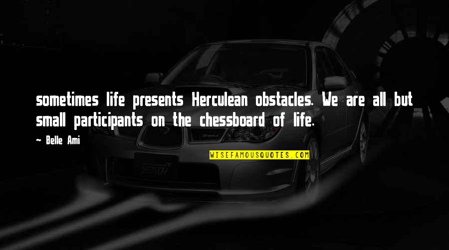 Team Working Quote Quotes By Belle Ami: sometimes life presents Herculean obstacles. We are all