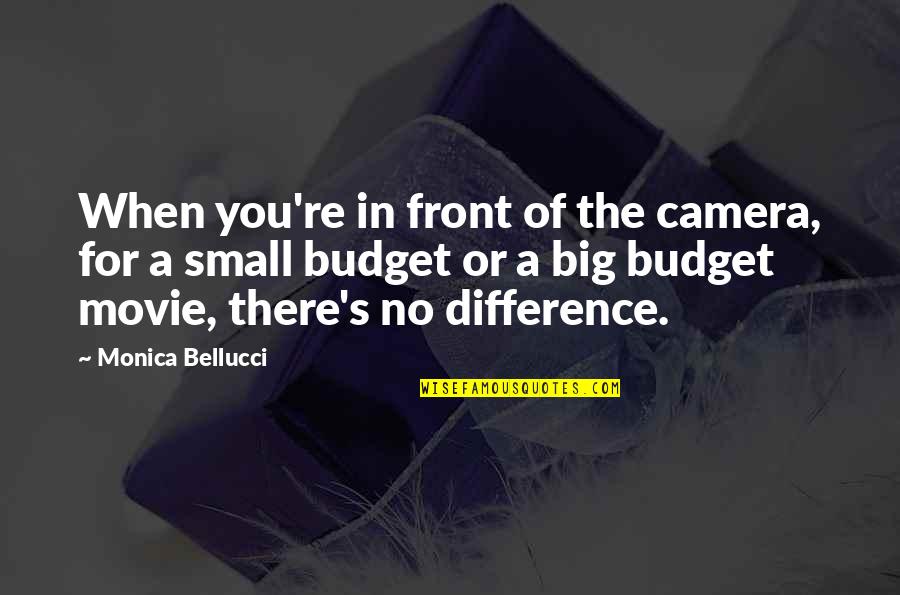 Teamemerson Quotes By Monica Bellucci: When you're in front of the camera, for