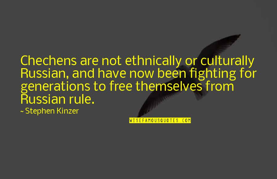 Teams And Success Quotes By Stephen Kinzer: Chechens are not ethnically or culturally Russian, and