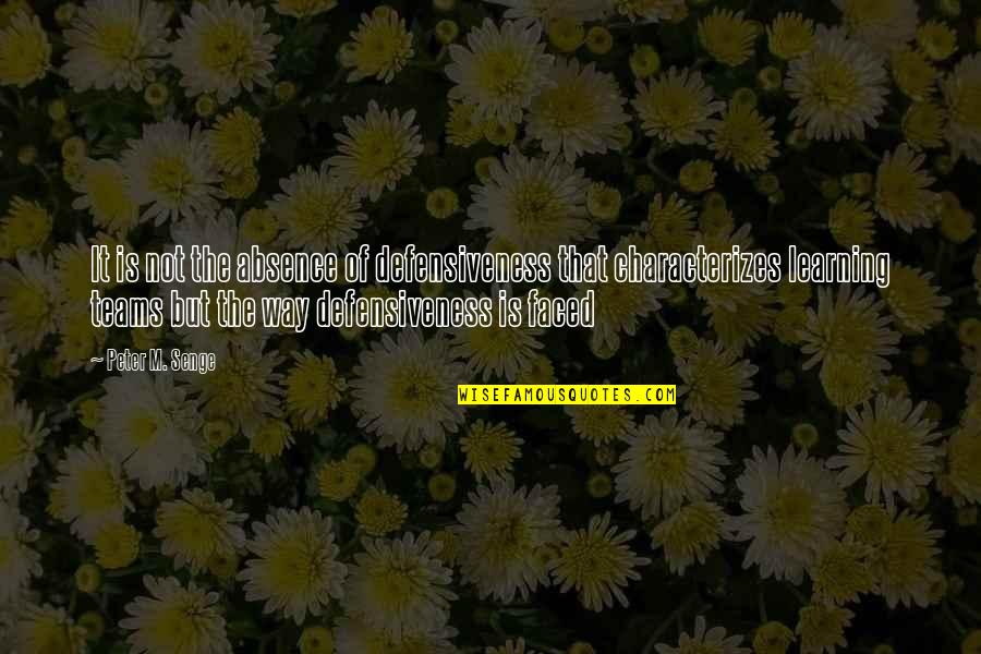 Teams Inspirational Quotes By Peter M. Senge: It is not the absence of defensiveness that Teams Inspirational Quotes By Peter M. Senge: It is not the absence of defensiveness that