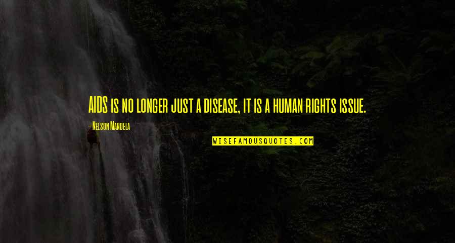 Teamwork Success Quotes By Nelson Mandela: AIDS is no longer just a disease, it Teamwork Success Quotes By Nelson Mandela: AIDS is no longer just a disease, it