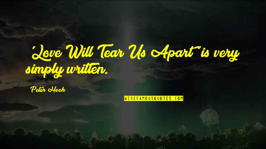 Tear Us Apart Quotes By Peter Hook: 'Love Will Tear Us Apart' is very simply