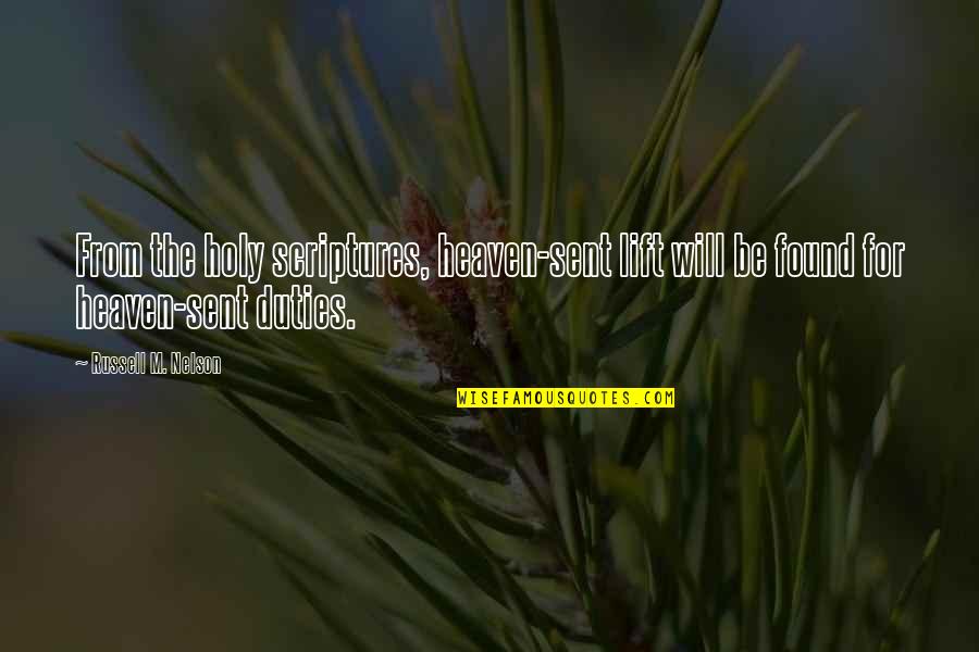 Teardayne Quotes By Russell M. Nelson: From the holy scriptures, heaven-sent lift will be Teardayne Quotes By Russell M. Nelson: From the holy scriptures, heaven-sent lift will be