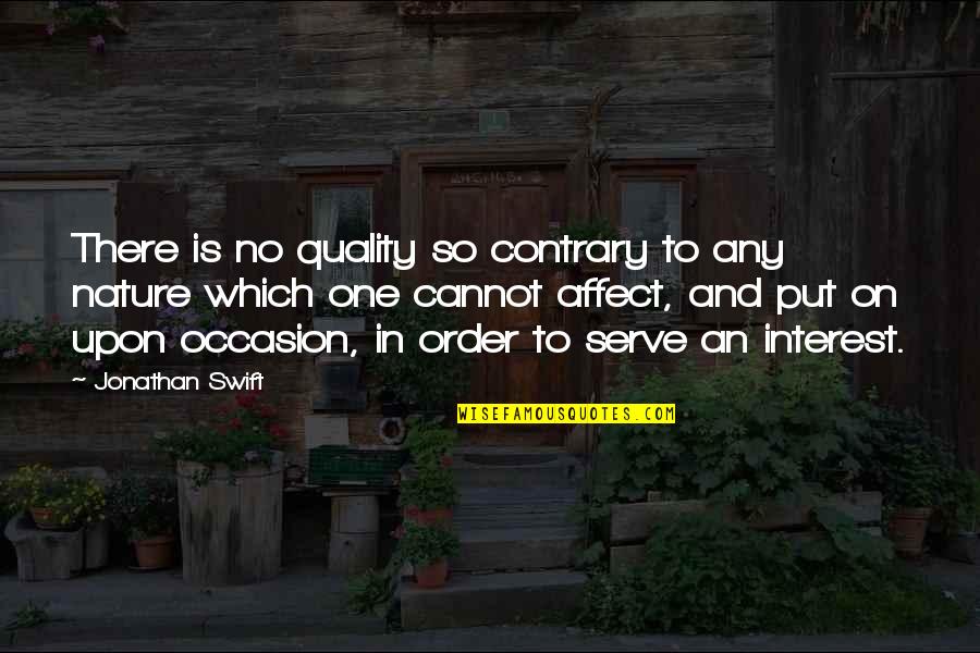 Teared Apart Quotes By Jonathan Swift: There is no quality so contrary to any