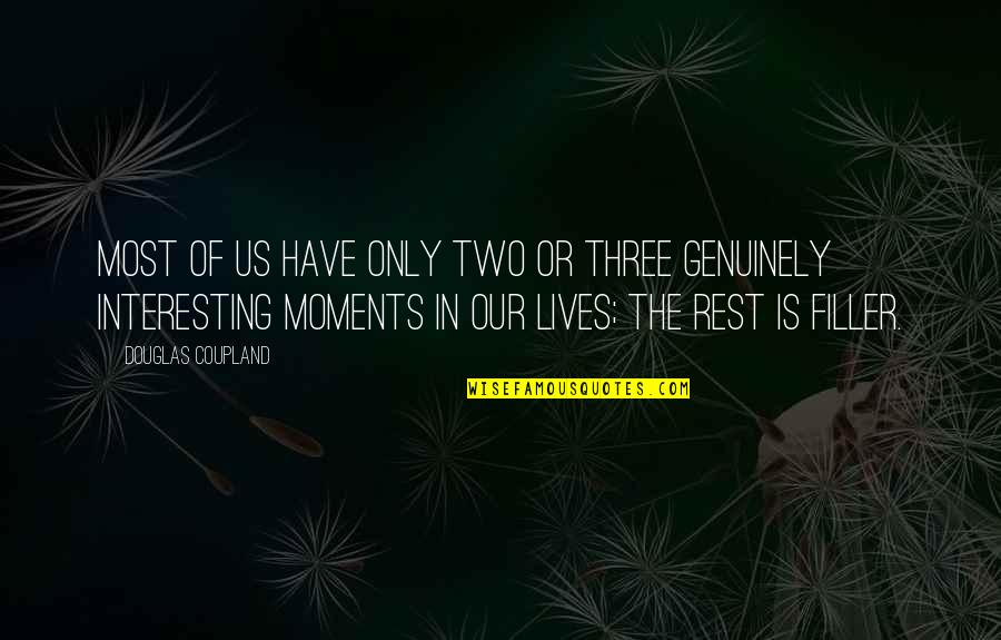 Tearlessly Quotes By Douglas Coupland: Most of us have only two or three