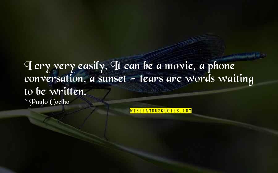 Tears I Cry Quotes By Paulo Coelho: I cry very easily. It can be a Tears I Cry Quotes By Paulo Coelho: I cry very easily. It can be a