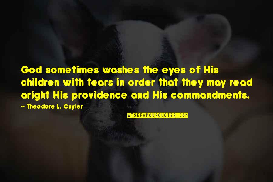 Tears In Eyes Quotes By Theodore L. Cuyler: God sometimes washes the eyes of His children