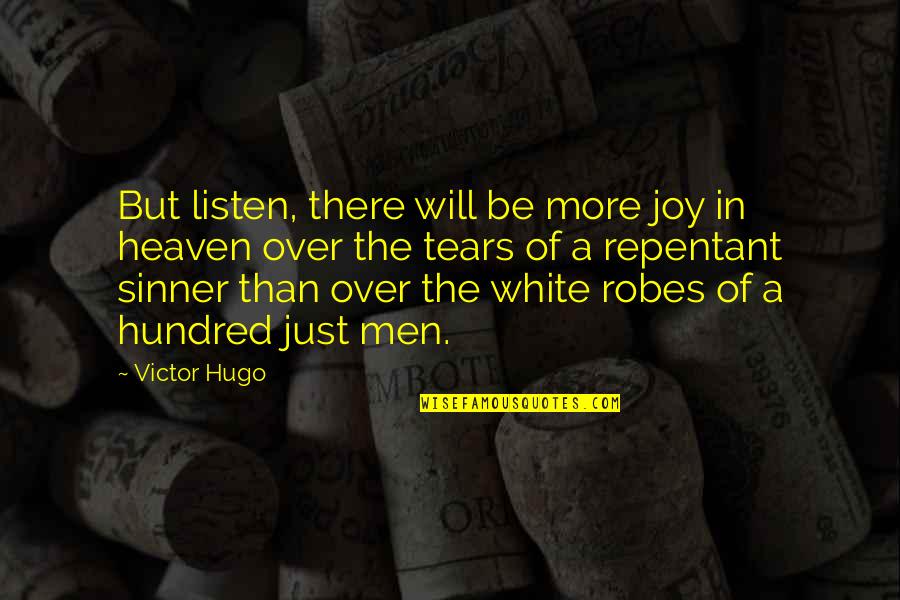 Tears In Heaven Quotes By Victor Hugo: But listen, there will be more joy in