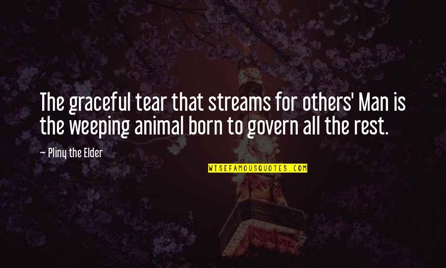 Tears Of A Man Quotes By Pliny The Elder: The graceful tear that streams for others' Man