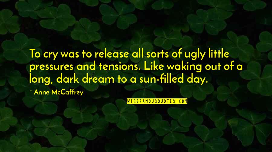 Tears Of The Sun Best Quotes By Anne McCaffrey: To cry was to release all sorts of