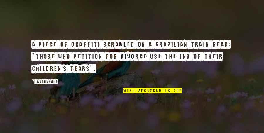Tears On Quotes By Anonymous: a piece of graffiti scrawled on a Brazilian