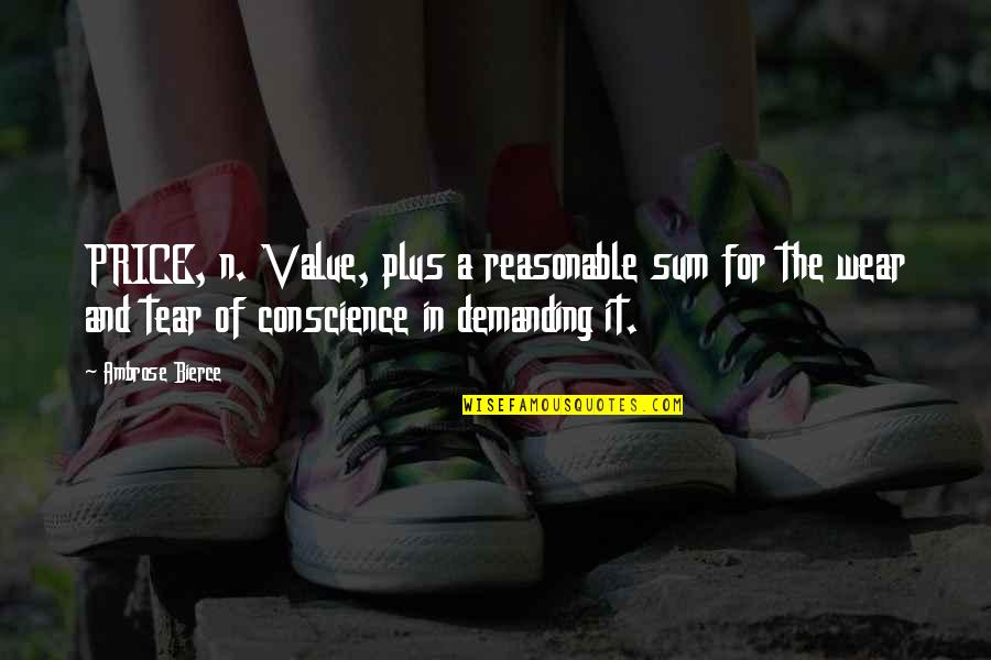 Tears Value Quotes By Ambrose Bierce: PRICE, n. Value, plus a reasonable sum for Tears Value Quotes By Ambrose Bierce: PRICE, n. Value, plus a reasonable sum for