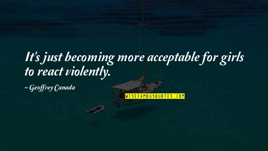 Tease Picture Quotes By Geoffrey Canada: It's just becoming more acceptable for girls to Tease Picture Quotes By Geoffrey Canada: It's just becoming more acceptable for girls to