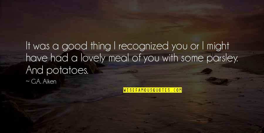 Teasing You Quotes By G.A. Aiken: It was a good thing I recognized you