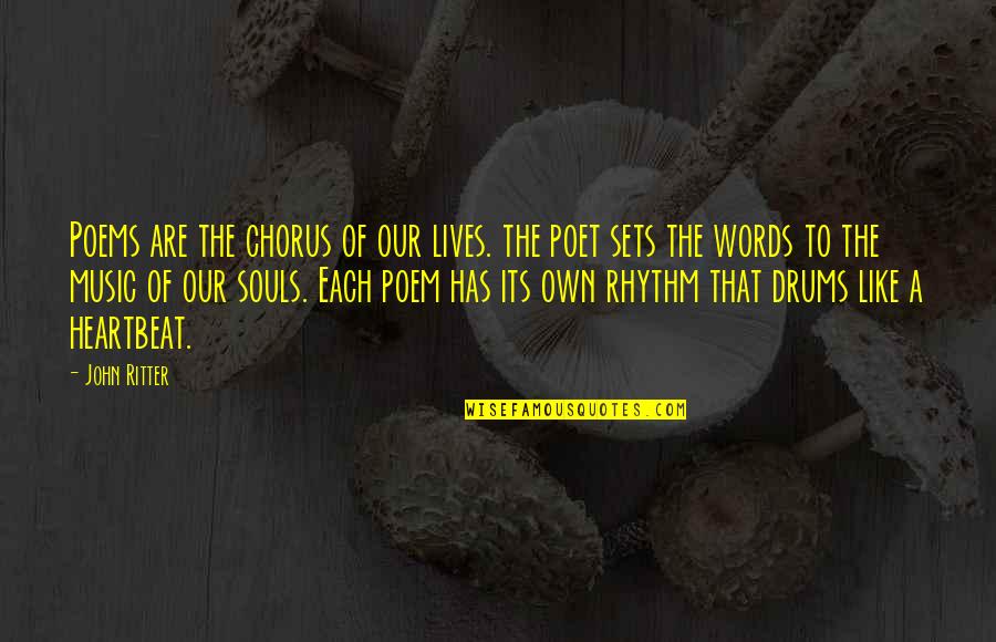 Teaster Crossing Quotes By John Ritter: Poems are the chorus of our lives. the Teaster Crossing Quotes By John Ritter: Poems are the chorus of our lives. the