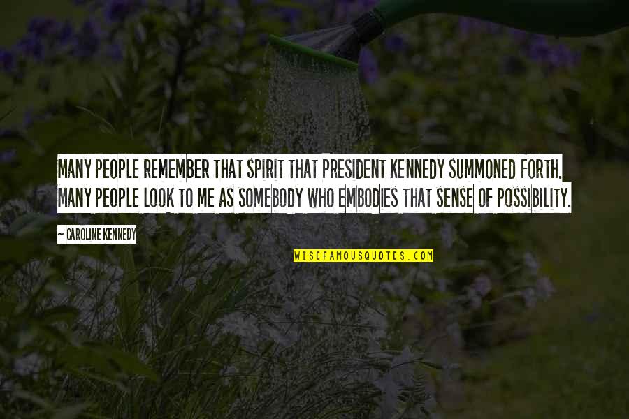 Teatrul Bulandra Quotes By Caroline Kennedy: Many people remember that spirit that President Kennedy Teatrul Bulandra Quotes By Caroline Kennedy: Many people remember that spirit that President Kennedy