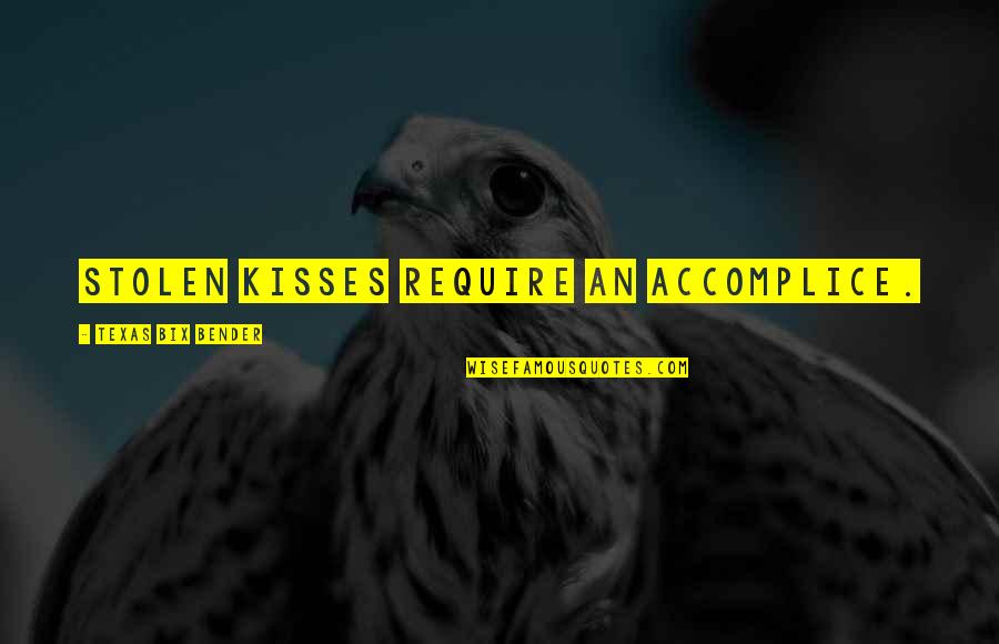 Tebaldi Signore Quotes By Texas Bix Bender: Stolen kisses require an accomplice. Tebaldi Signore Quotes By Texas Bix Bender: Stolen kisses require an accomplice.
