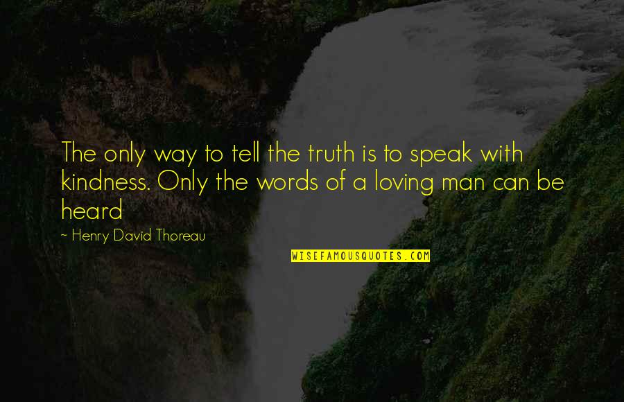 Tebelete Quotes By Henry David Thoreau: The only way to tell the truth is Tebelete Quotes By Henry David Thoreau: The only way to tell the truth is