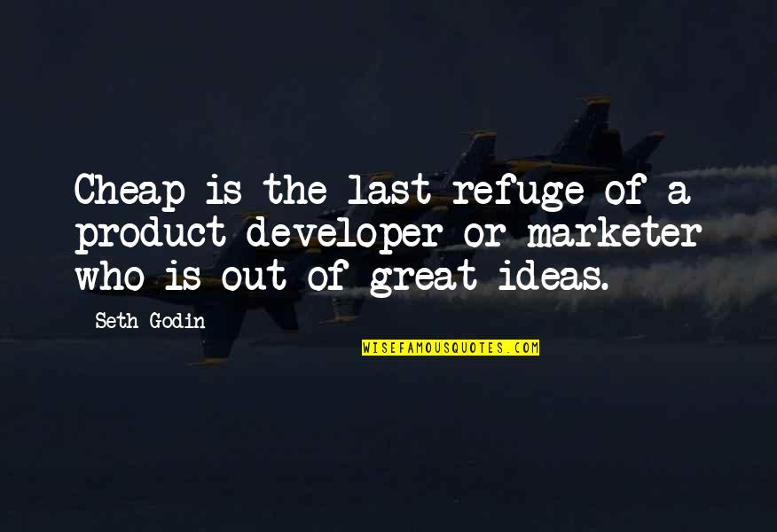 Tebing Keraton Quotes By Seth Godin: Cheap is the last refuge of a product