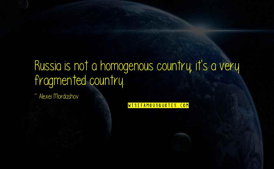 Techcrunch Conference Quotes By Alexei Mordashov: Russia is not a homogenous country; it's a