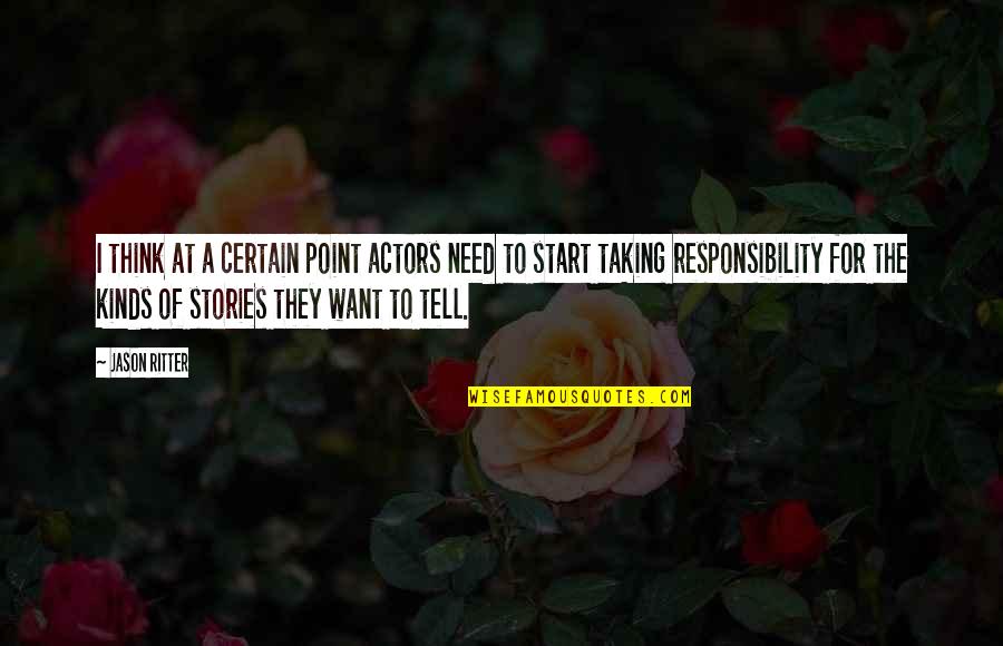 Technically Is Better But People Problems Quotes By Jason Ritter: I think at a certain point actors need Technically Is Better But People Problems Quotes By Jason Ritter: I think at a certain point actors need