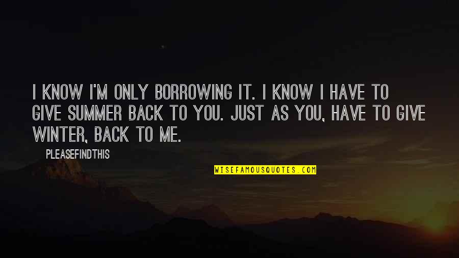 Technobabble Meme Quotes By Pleasefindthis: I know I'm only borrowing it. I know Technobabble Meme Quotes By Pleasefindthis: I know I'm only borrowing it. I know