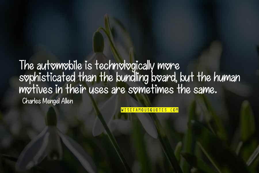 Technologically Quotes By Charles Mengel Allen: The automobile is technologically more sophisticated than the