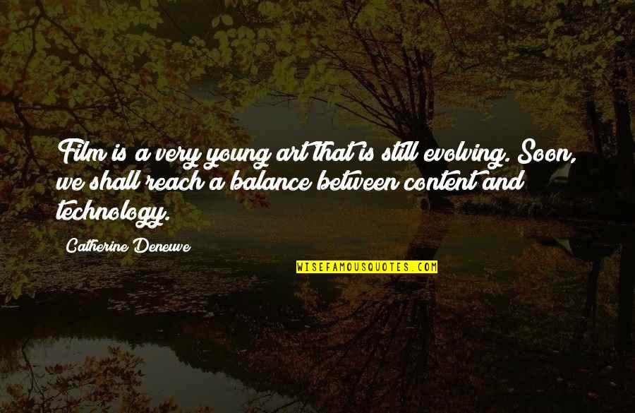 Technology And Art Quotes By Catherine Deneuve: Film is a very young art that is