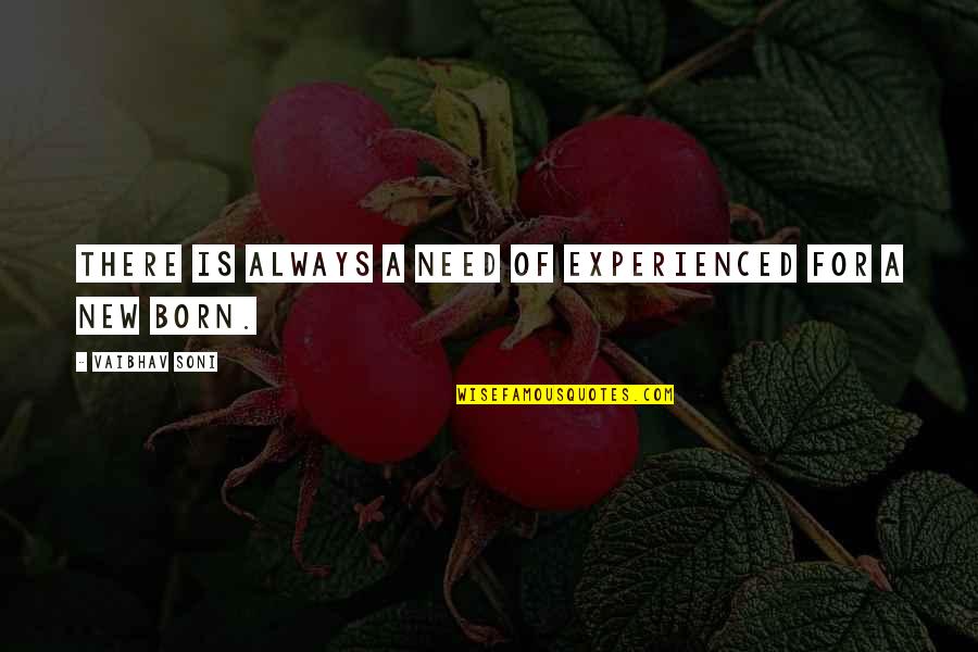 Technology And Isolation Quotes By Vaibhav Soni: There is always a need of experienced for Technology And Isolation Quotes By Vaibhav Soni: There is always a need of experienced for