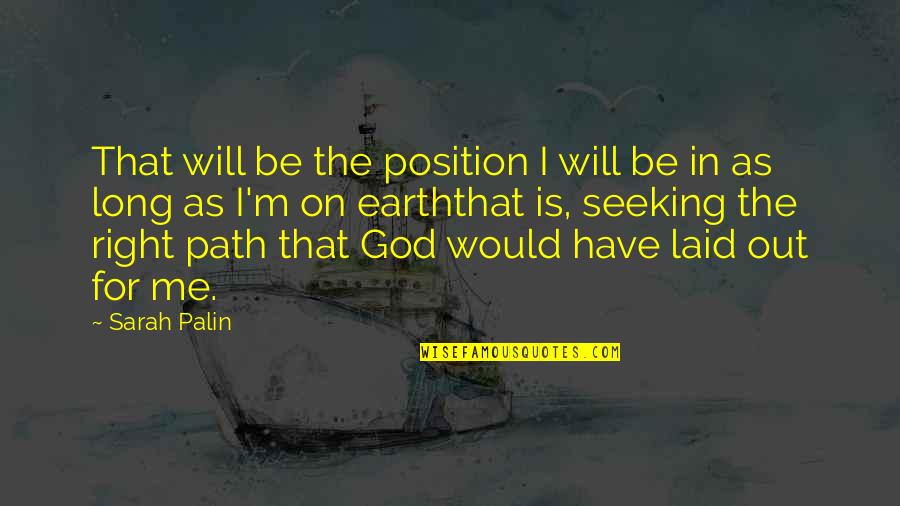 Technology And Mental Health Quotes By Sarah Palin: That will be the position I will be Technology And Mental Health Quotes By Sarah Palin: That will be the position I will be